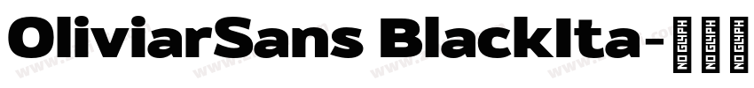 OliviarSans BlackIta字体转换